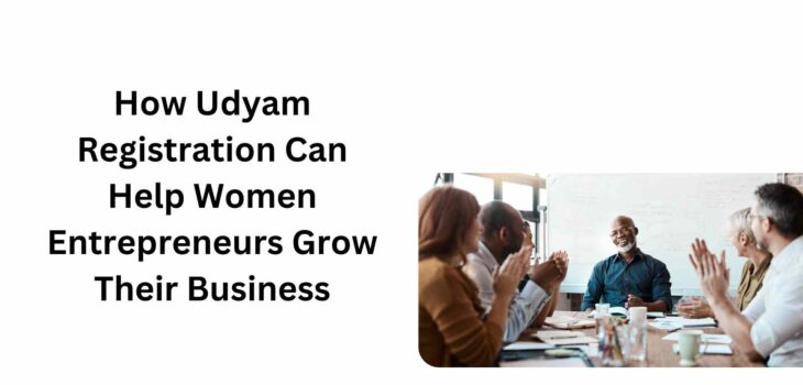 How Udyam Registration Can Help Women Entrepreneurs Grow Their Business