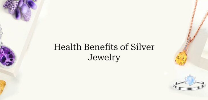 Silver Jewelry Benefits - Timeless Charm with Healing Power