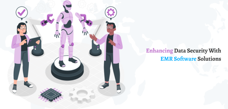 Enhancing Data Security with EMR Software Solutions