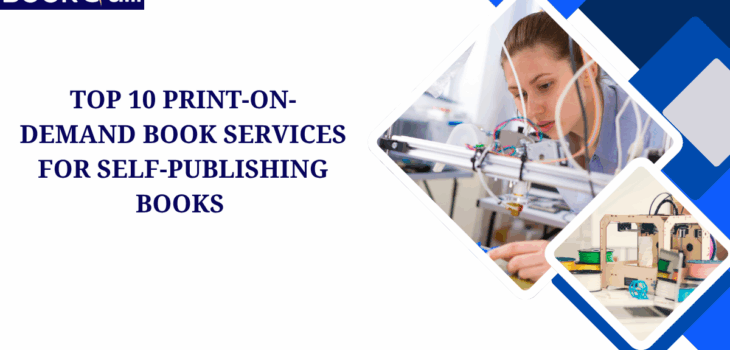 Top 10 Print-On-Demand Book Services For Self-Publishing Books