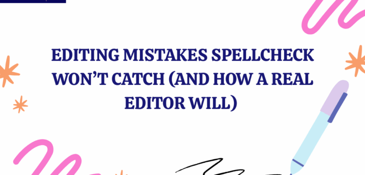 Editing Mistakes Spellcheck Won’t Catch (and How a Real Editor Will)