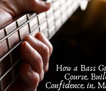 How a Bass Guitar Course Online Builds Confidence in Musicians