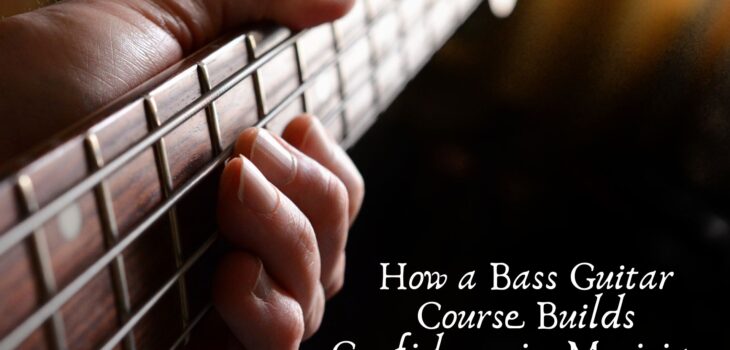 How a Bass Guitar Course Online Builds Confidence in Musicians