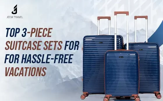 Top 3-Piece Suitcase Sets for Hassle-Free Vacations