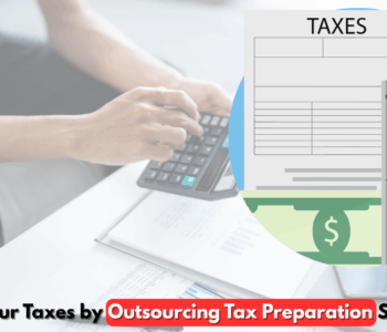 Outsourcing tax preparation services to simplify filing and ensure accuracy.