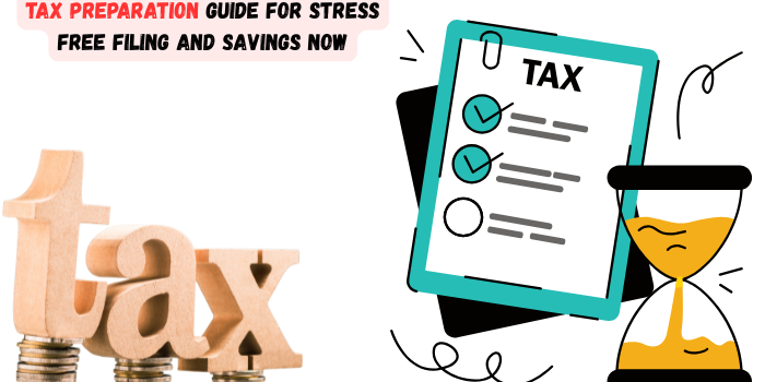 Tax preparation guide for accurate and stress free filing